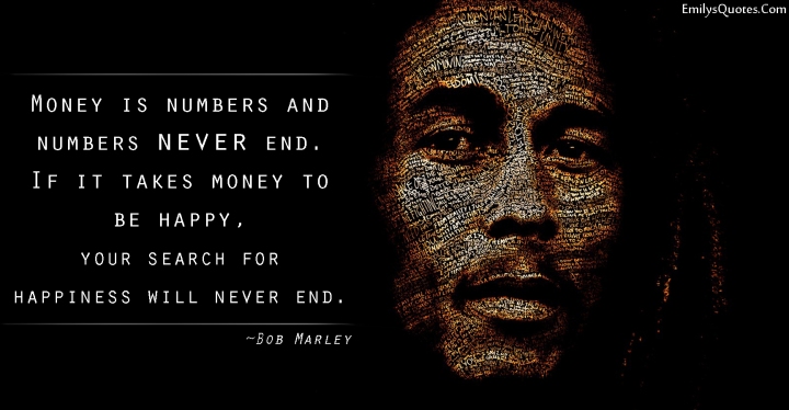 EmilysQuotes.Com-amazing-great-wisdom-money-happiness-mistake-numbers-Bob-Marley