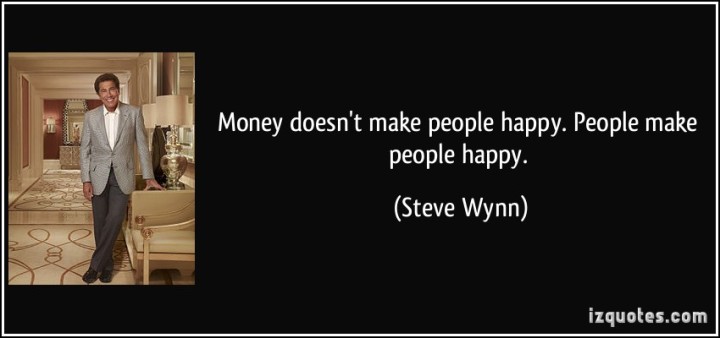 quote-money-doesn-t-make-people-happy-people-make-people-happy-steve-wynn-202647